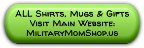 Visit MilitaryMomShop.us for ALL Army Shirts, Mugs & Gifts